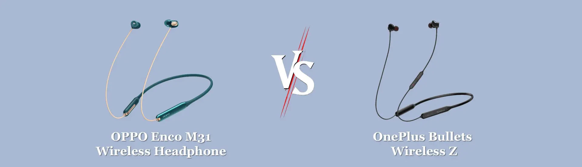 Oppo Enco M31 vs OnePlus Bullets Wireless Z