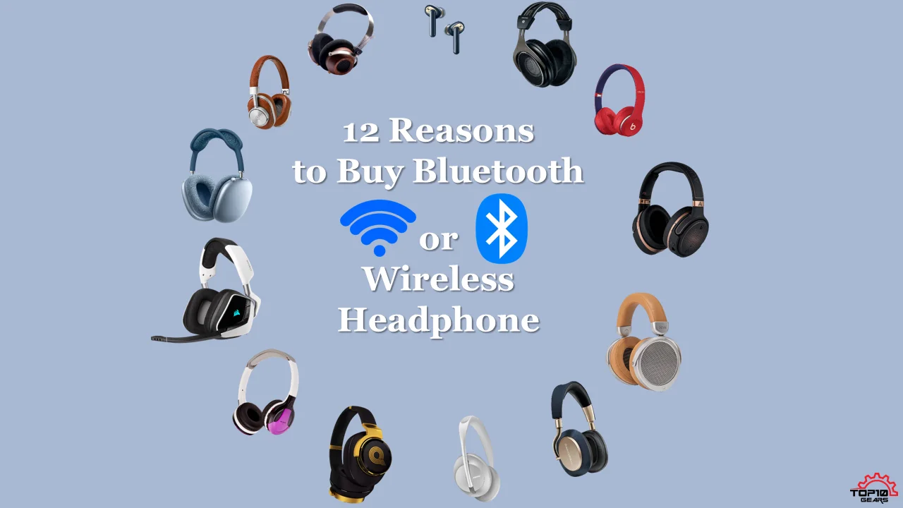 12 Reasons to buy Bluetooth or Wireless Headphone