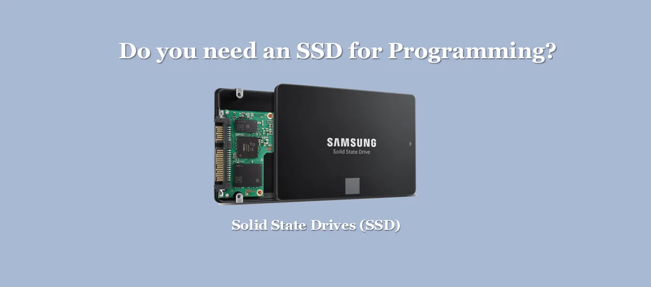 Do you need an SSD for programming
