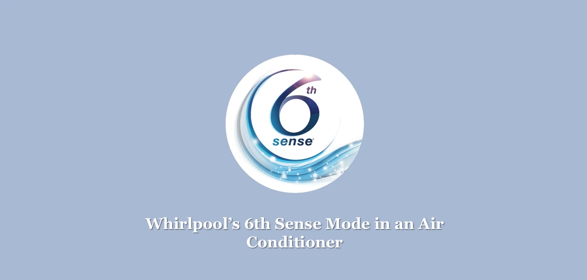 Whirlpools 6th Sense Mode in Air Conditioner