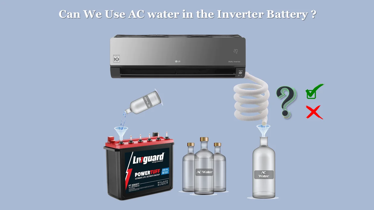 Can we use AC water in inverter Battery